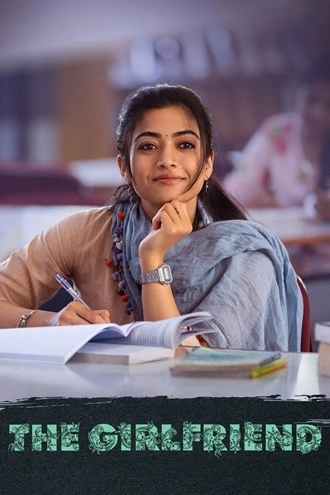 Download The Girlfriend | 2025 | [Hindi (DD5.1) &amp; Telugu] | WEB-DL | Dual Audio | Full Movie 480p 720p 1080p