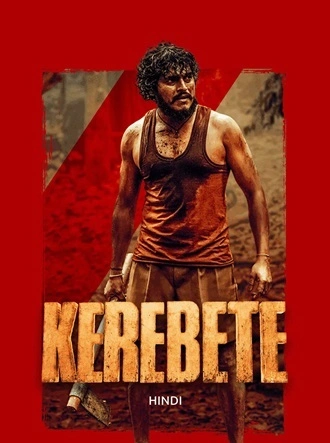 Download Kerebete | 2024 | Hindi (DD2.0) & Kannada | Dual Audio | UNCUT WEB-DL | Full Movie 480p 720p 1080p