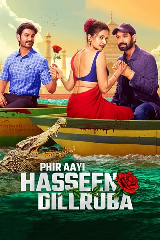 Download Phir Aayi Hasseen Dillruba | 2024 | Hindi | WEBRip | Full Movie 480p 720p 1080p