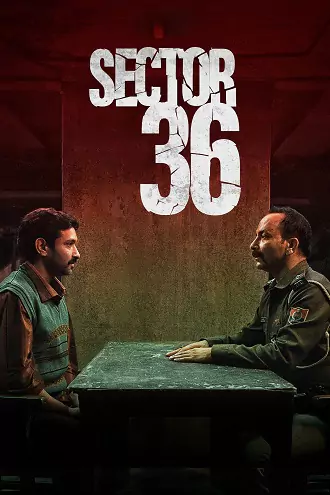 Download Sector 36 | 2024 | Hindi DD5.1 | WEB-DL | NetFlix Original | Full Movie 480p 720p 1080p